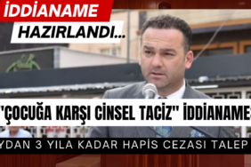 6 aydan 3 yıla kadar hapis cezası talep edildi