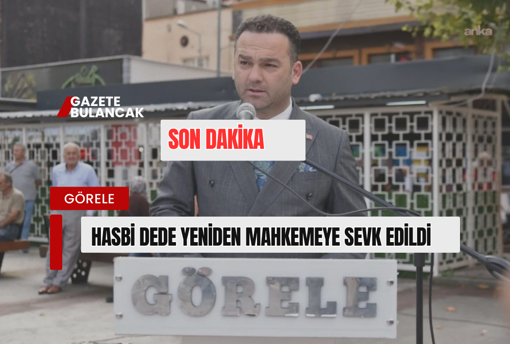 Hasbi Dede yeniden mahkemeye sevk edildi