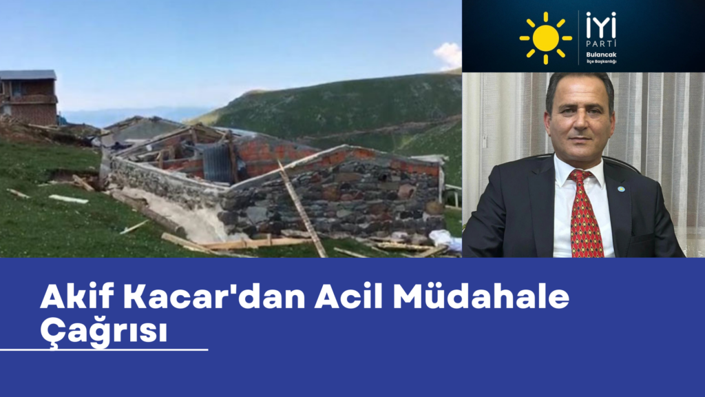 Akif Kacar'dan Acil Müdahale Çağrısı