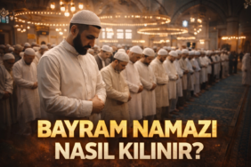 Bayram namazı nasıl kılınır?