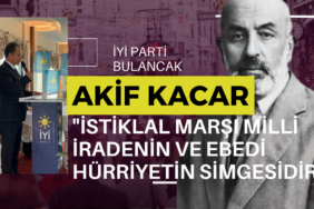 "İstiklal Marşı Milli İradenin ve Ebedi Hürriyetin Simgesidir "
