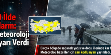 19 İlde Alarm: Meteoroloji Uyarı Verdi