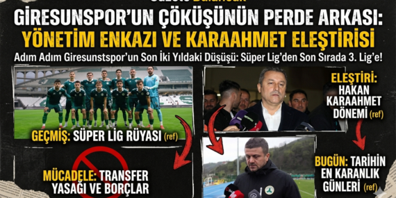 Giresunspor’un Hazin Sonu: Süper Lig’den Amatörün Eşiğine Bir Yönetim Enkazı!