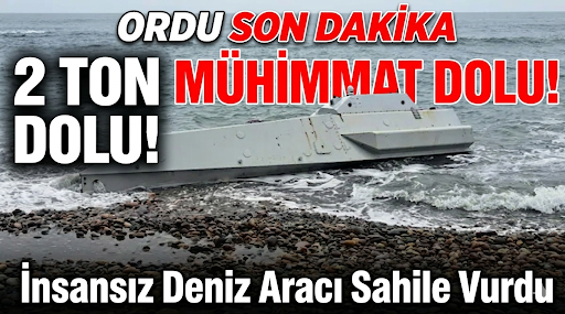 Ordu’da kıyıya insansız deniz aracı (İDA) vurdu.