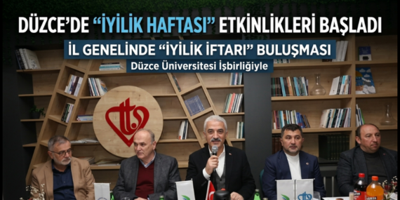 Düzce’de “İyilik Haftası” etkinlikleri “İyilik İftarı” ile başladı