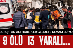 KAHRAMANMARAŞ’TA OKULDA DEHŞET: 9 ÖLÜ, 13 YARALI