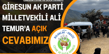 Giresun Ak Parti Milletvekili Ali Temur’a açık cevabımız