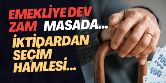 Ankara Kulisleri Hareketli: İktidardan Seçim Hamlesi ve Emekliye Dev Zam Masada!