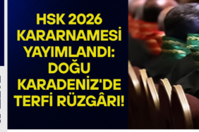 HSK 2026 Kararnamesi Yayımlandı Doğu Karadeniz'de Terfi Rüzgârı!