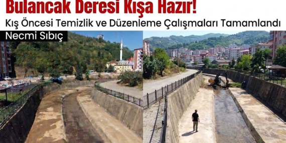 Bulancak Deresi’nde Kış Öncesi Taşkın Önlemi: Başkan Sıbıç Çalışmaları Yerinde İnceledi